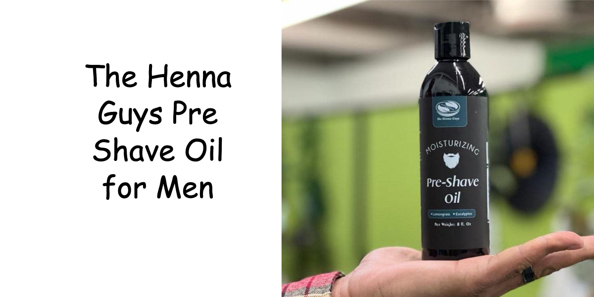The Henna Guys Pre-Shave Oil for Men Review