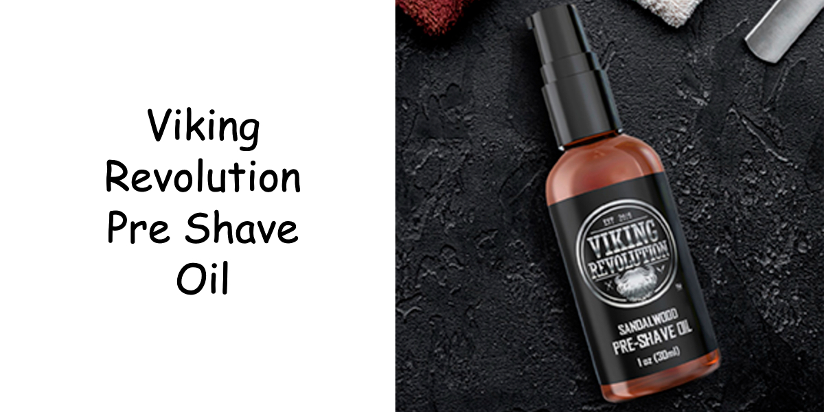 Viking Revolution Pre Shave Oil Review: A Personal Grooming Experience